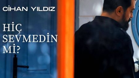 Cihan Yıldız’dan İddialı Yorum; “Hiç Sevmedin Mi?”